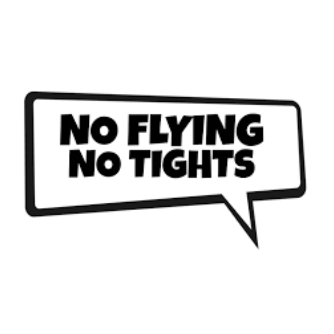 No flying no tights