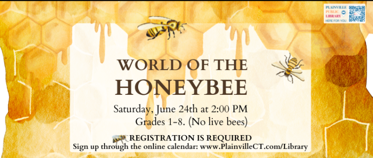 World of the Honeybee. Saturday, June 24th at 2:00 PM. Grades 1-8.  Registration is Required. (No live bees in attendance.)