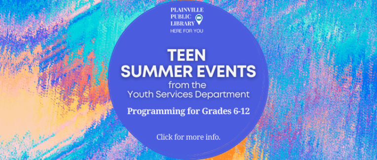 Teen summer programs from the Youth Services department. Click for more info.