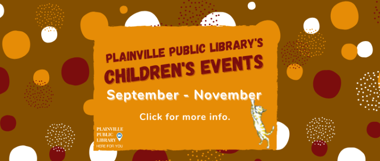 Children's Fall Programming at the Plainville Public Library. Click for more information.